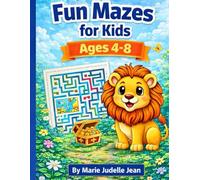 Fun Mazes for Kids Ages 4-8: 50 Easy Mazes to Build Focus, Confidence, and Problem-Solving Skills