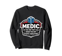 Fun Medic Soy a quien Llaman Cuando el EMT Comienza a Sudar Sudadera