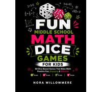 Fun Middle School Math Dice Games for Kids: 60 Roll-and-Play Practice Activities for 5th, 6th, 7th & 8th Grade