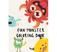 Fun Monster Coloring Book: My First Cute Monster Coloring Book