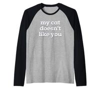 Fun My Cat Doesn'T Like You Selectively Social Pet Cat Camiseta Manga Raglan