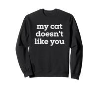 Fun My Cat Doesn'T Like You Selectively Social Pet Cat Sudadera