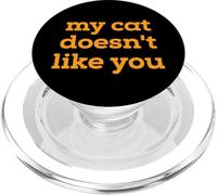 Fun My Cat Doesn'T Like You Selectively Social Pet PopSockets PopGrip para MagSafe
