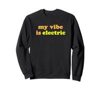 Fun My Vibe is Electric Funny Gen Z Millennial Saying Sudadera