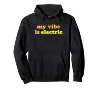 Fun My Vibe is Electric Funny Gen Z Millennial Saying Sudadera con Capucha