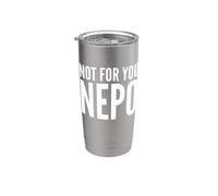 Fun Not for You Nepo Nepotism Nepo Baby Joke Vaso térmico de acero inoxidable de doble pared