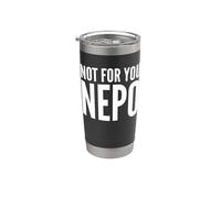 Fun Not for You Nepo Nepotism Nepo Baby Joke Vaso térmico de acero inoxidable de doble pared