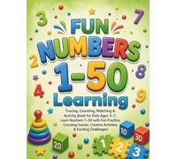 Fun Numbers Learning: Tracing, Counting, Matching & Activity Book for Kids Ages 3-7: Learn Numbers 1-50 with Fun Practice, Counting Games, Creative ... & Exciting Challenges! (Little learners Club)