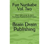 Fun Nurikabe Vol. Two: Over 260 Large & Hard Nurikabe Puzzles and Answers!