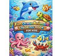 Fun Ocean Animals Coloring Book: For Kids Ages 4-8, 50 Cute & Fun Illustrations