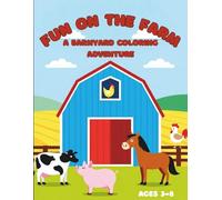 Fun On The Farm: A Barnyard Coloring Adventure