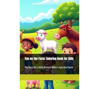Fun on the Farm: Coloring Book for Kids: Perfect for Little Artists Who Love the Farm