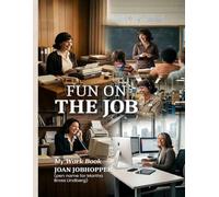 Fun on the Job: My Work Book