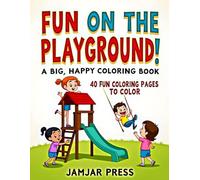 Fun On The Playground!: Fun coloring book for children