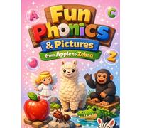 Fun Phonics & Pictures from Apple to Zebra: 3 to 6 years kids/ A to Z Kids Book with Words/alphabet adventure for kids/phonics playtime/Activities for Little Learners/basic words/150 + words