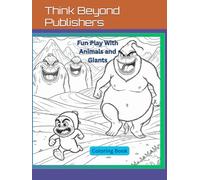 Fun Play with Animals and Giants Coloring Book: Fun activity for ages of 13 and above: Mind relaxation and stress relief