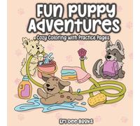Fun Puppy Adventures: A Hand-Drawn Dog Coloring Book for Adults, Kids, Teens & Seniors | Whimsical Puppy Scenes with Bonus Patterns & Textures Pages for Stress Relief and Mindfulness