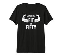Fun Putting The Fit in Fifty 50th Birthday Workout Design Camiseta Premium