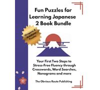 Fun Puzzles for Learning Japanese 2 Book Bundle: Your First Two Steps to Stress Free-Fluency through Crosswords, Word Searches, Nonograms and more (Language Learning Series)