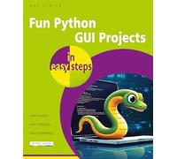 Fun Python GUI Projects in easy steps