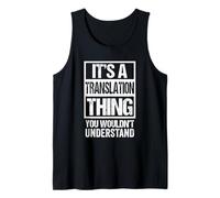Fun Quote: It's A Translation Thing You Wouldn't Understand Camiseta sin Mangas