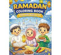 Fun Ramadan Colouring Book for Kids Ages 6-12: Beautiful Islamic Coloring Pages Featuring Mosques, Moons, Prayer & Eid for Boys and Girls