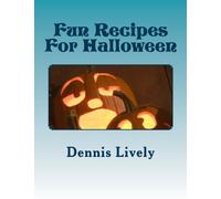 Fun Recipes For Halloween: Great recipes for Halloween treats that will have your kids believing that you're the sorceress of the kitchen!