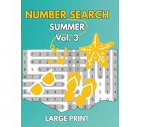 Fun & Relaxing Summer Number Search: Large Print Puzzle Book Vol. 3 for Adults & Seniors: 100 Unique Puzzles with Answers | Perfect for Travel, Beach Days or Cozy Moments at Home