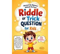 Fun Riddles & Trick Questions For Kids : 350 Riddles and Brain Teasers for ages 4 to 12 . (Fun and Learning for kids)