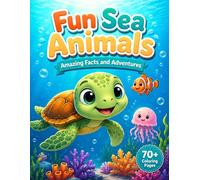 Fun Sea Animals: Amazing Facts and Adventures