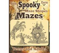 Fun Shaped Mazes Spooky Eerie Maze Shapes for Teens and Adults: 8.5 x 11 inches Book with 58 Easy, Medium and Hard Puzzles
