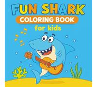 Fun Shark Coloring Book for Kids: Playful Underwater Coloring Adventure for Children