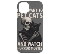 Fun Skeleton I Just Want To Pet Cats and Watch Horror Movies Carcasa para iPhone 14 Plus