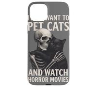 Fun Skeleton I Just Want To Pet Cats and Watch Horror Movies Carcasa para iPhone 15 Plus