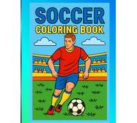 Fun Soccer Coloring Book for Kids: Easy and Cute Football Pages: Easy and Fun Football Coloring Pages for Kids Ages 4-8