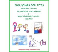 Fun Songs for Tots Volume 1: Sharing, Caring, Wondering, Discovering & More Learnable Songs