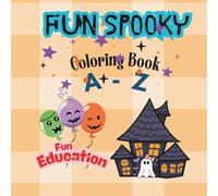 Fun Spooky Coloring Book A-Z: Cute Halloween Theme for Kids Ages 3-10 | Fun and Educational Activity for Preschool and Early Learning