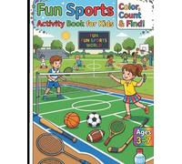Fun Sports Activity Book for Kids: Color, Count & Find - A Sports Adventure for Ages 3-7: Color, Count & Find - A Sports Adventure for Ages 3-7