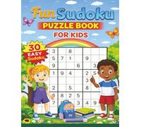 Fun Sudoku book for Kids: 30 Beginner-Friendly Puzzles + Full Solutions | Large, Clear Grids | Easy 9x9 | Great Brain Game for Ages 6-12