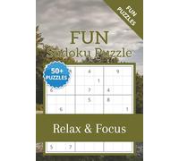 Fun Sudoku Puzzle Book: Sudoku Puzzles for Fun | Help Calm the Mind, Relax, and Focus | 6x9 inches, 110 Pages | 50+ Puzzles | Solutions Included