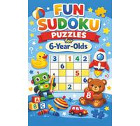 Fun Sudoku Puzzles for 6-year-olds: Sudoku Puzzles for 6 year olds | Help Calm the Mind, Relax, and Focus | 6x9 Inches, 110 Pages | 50+ Puzzles | Solutions Included