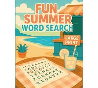 Fun Summer Word Search: 100 Themed Puzzles for Adults, Teens & Seniors - Hilarious Topics, Silly Trivia, and Brainy Escapes for Road Trips, Pool Days, or Wherever You Hide From the Heat