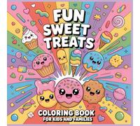 Fun Sweet Treats Coloring Book for Kids: Cute Dessert Characters for Kids Ages 4-12 and Fun Family Coloring Time (The Kawaii Food Friends Coloring Collection)