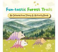 Fun-tastic Forest Trails: An Interactive Story & Activity Book