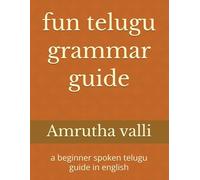 fun telugu grammar guide: a beginner spoken telugu guide in english (fun telugu learning)