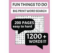 FUN THINGS TO DO BIG PRINT WORD SEARCH: OVER 1200 WORDS