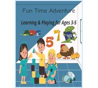 Fun Time Adventure Book: Activity Book for learning and playing for Kids ages 3-5