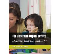 Fun Time With Capital Letters: A Repetition-Based Guide to Letters P-T