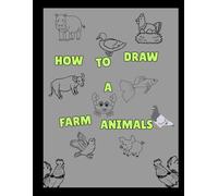 Fun To Draw Farm Animals: 8 x 11 sizes fun drawing book for kids ages 8-12 Any Farm Animals You See