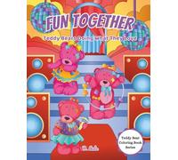 Fun Together: Teddy Bears Doing What They Love (Teddy Bear Coloring Book Series)